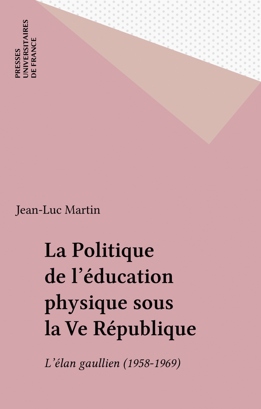 Couverture ebook de La Politique de l'éducation physique sous la Ve République, de Jean-Luc Martin