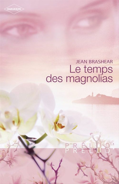 ebook cover of Le temps des magnolias (Harlequin Prélud'), by Jean Brashear