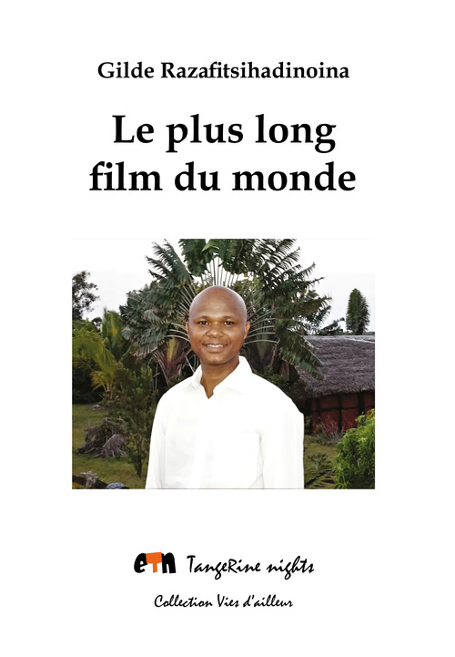 ebook cover of Le plus long film du monde, by Gilde Razafitsihadinoina