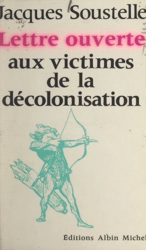 ebook cover of Lettre ouverte aux victimes de la décolonisation, by Jacques Soustelle