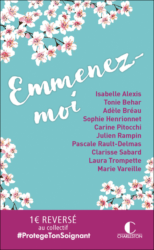 ebook cover of Emmenez-moi, by Isabelle Alexis, Tonie Behar, Adèle Bréau, Carine Pitocchi, Julien Rampin, Clarisse Sabard, Sophi, Marie Vareille