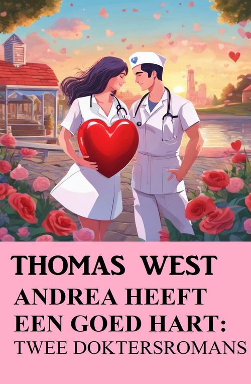 ebook cover of Andrea heeft een goed hart: Twee doktersromans, by Thomas West
