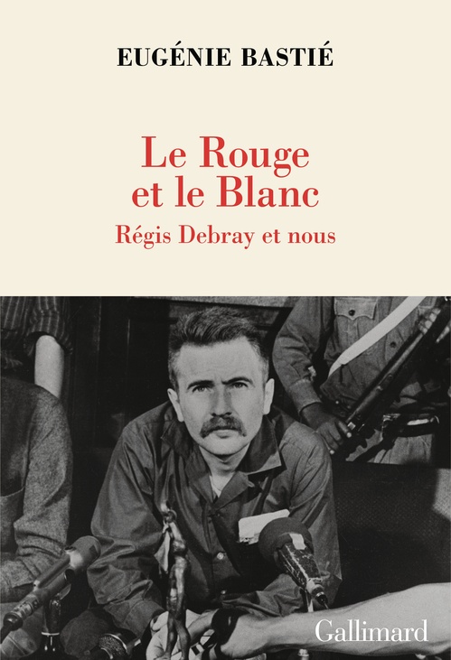 ebook cover of Le Rouge et le Blanc. Régis Debray et nous, by Eugénie Bastié