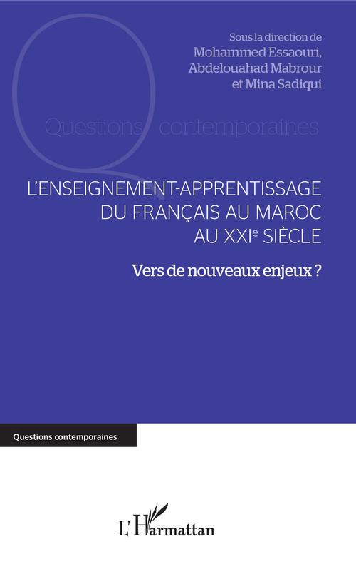 ebook cover of L'enseignement-apprentissage du français au Maroc au XXIe siècle, by Mohammed Essaouri, Abdelouahas Mabrour, Mina Sadique
