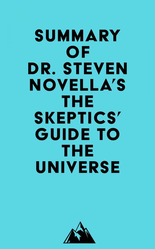 ebook cover of Summary of Dr. Steven Novella's The Skeptics' Guide to the Universe, by Everest Media