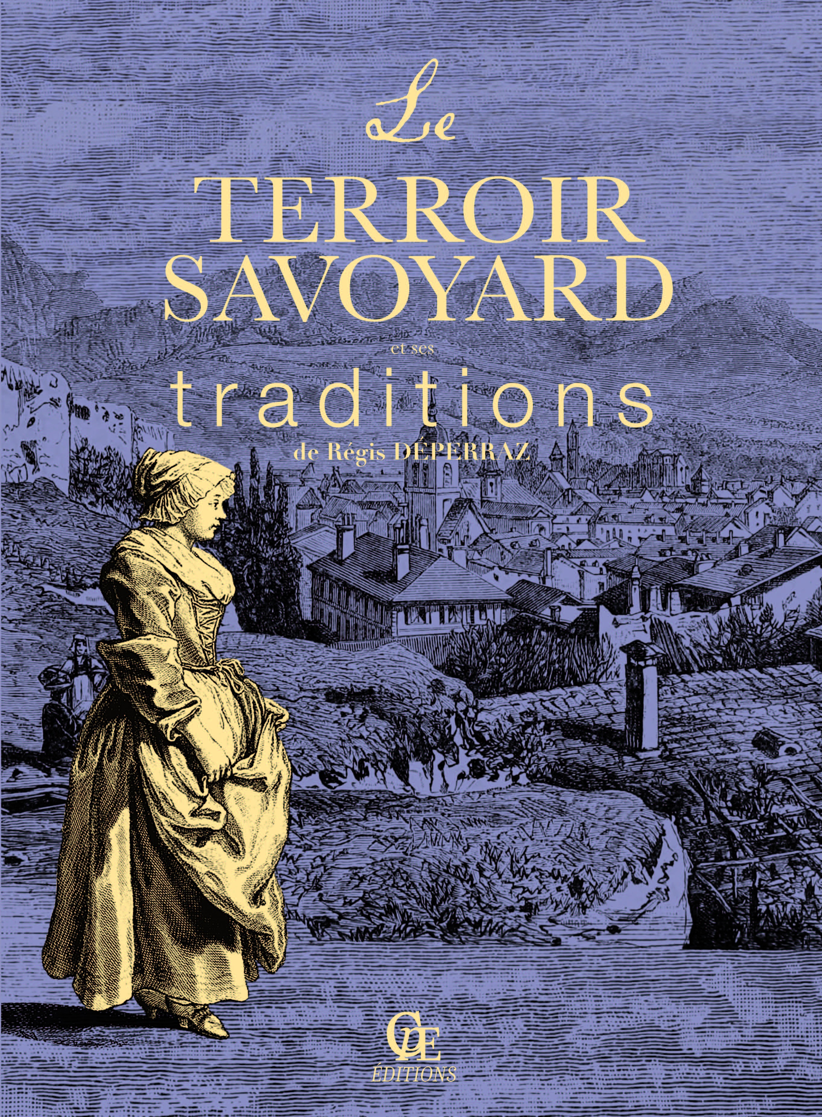 Couverture ebook de Le Terroir savoyard et ses traditions, de Régis Deperraz