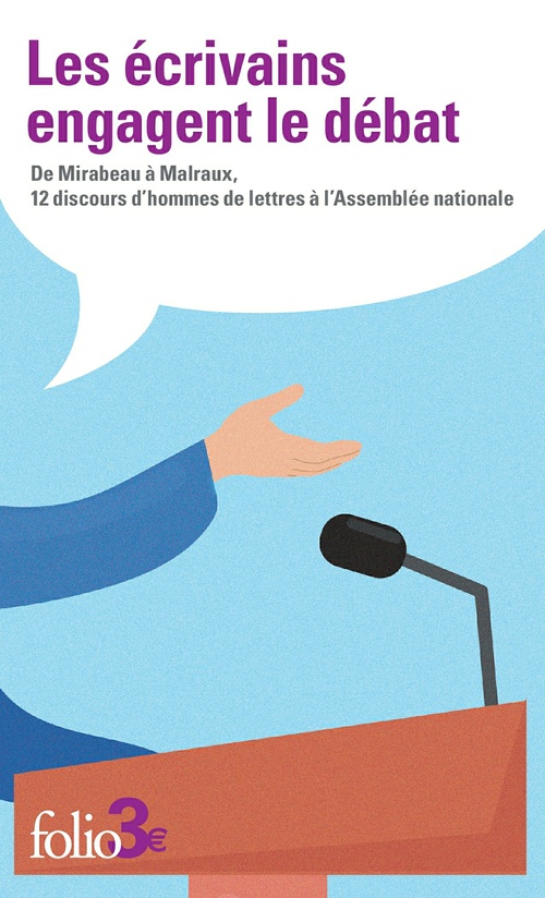 ebook cover of Les écrivains engagent le débat. De Mirabeau à Malraux, 12 discours d´hommes de lettres à l´Assemblée nationale, by Collectifs