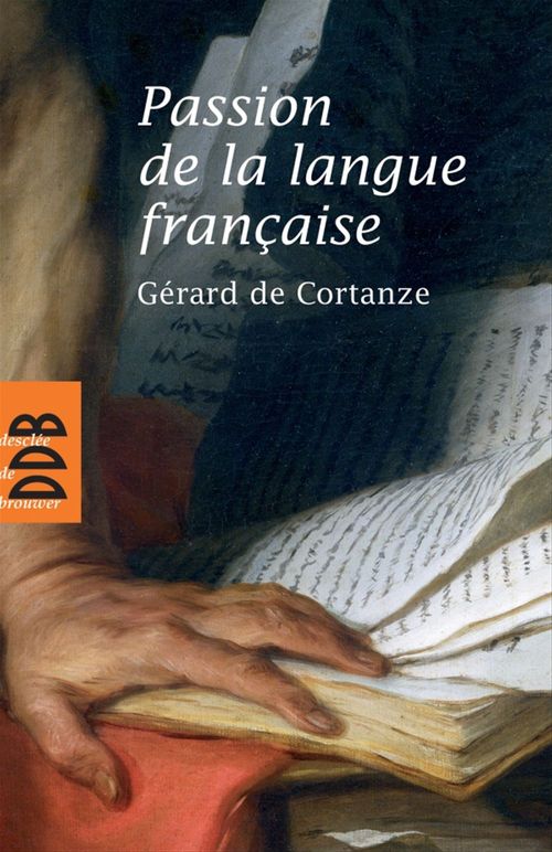 ebook cover of Passion de la langue française, by Gérard de Cortanze