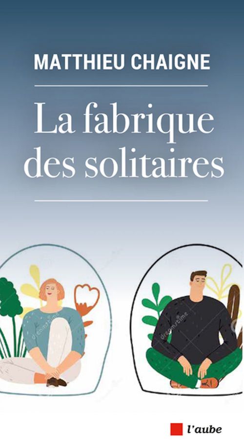 ebook cover of La fabrique des solitaires, by Matthieu CHAIGNE