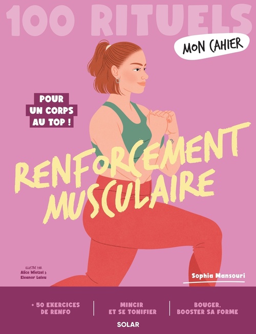 Couverture ebook de Mon Cahier 100 Rituels Renforcement musculaire - Pour un corps au top !, de Sophia Mansouri