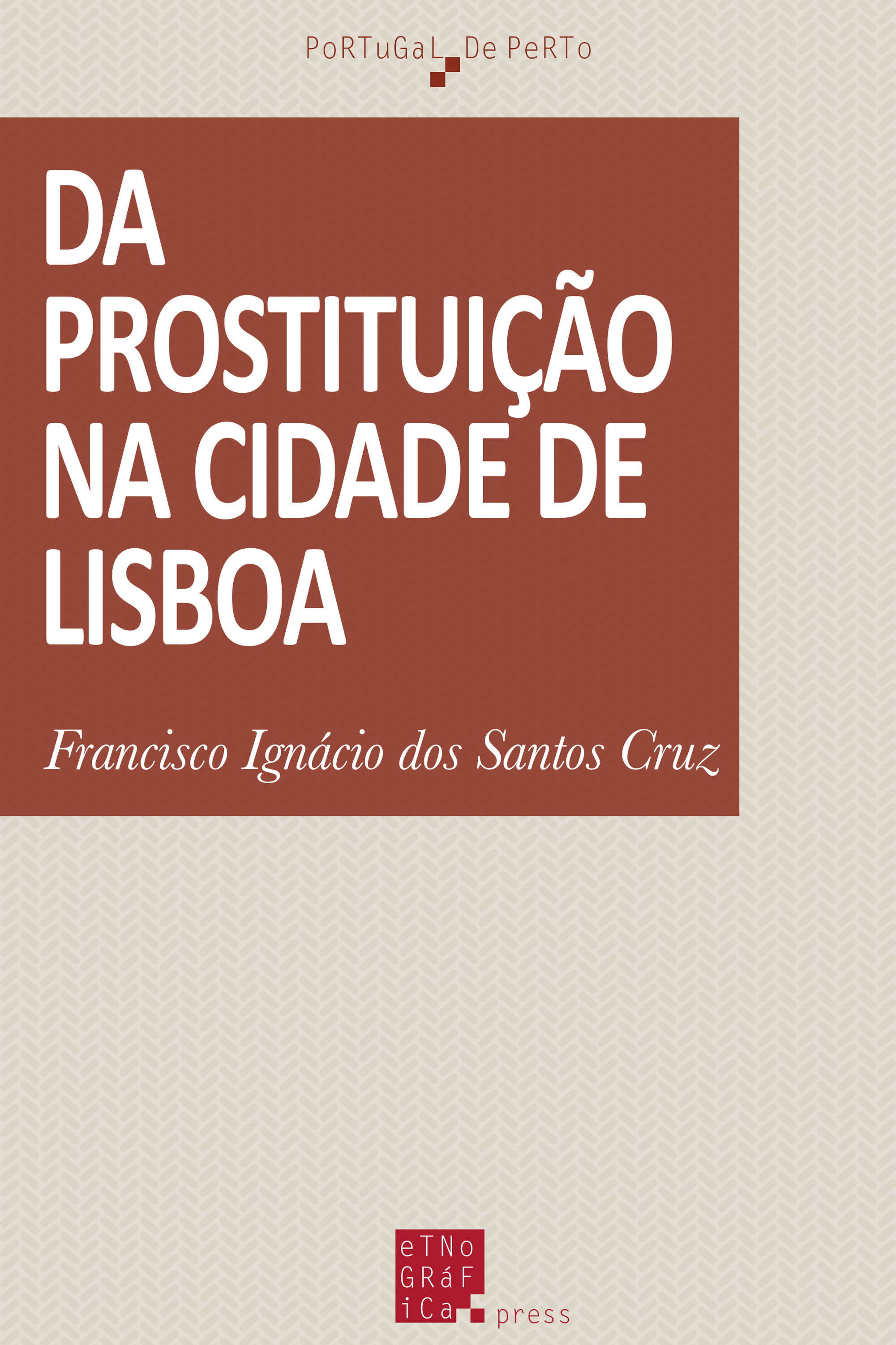Couverture ebook de Da prostituição na cidade de Lisboa, de Francisco Ignacio Dos Santos Cruz