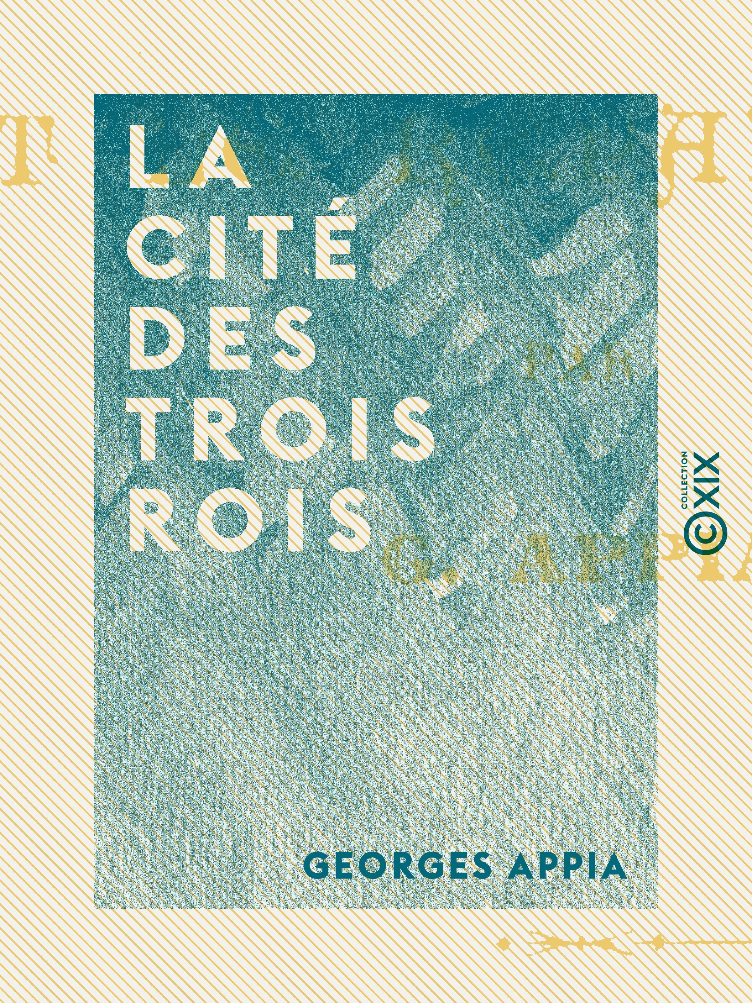 Couverture ebook de La Cité des trois rois - Ou la Mission sanglante et le réparateur, de Georges Appia