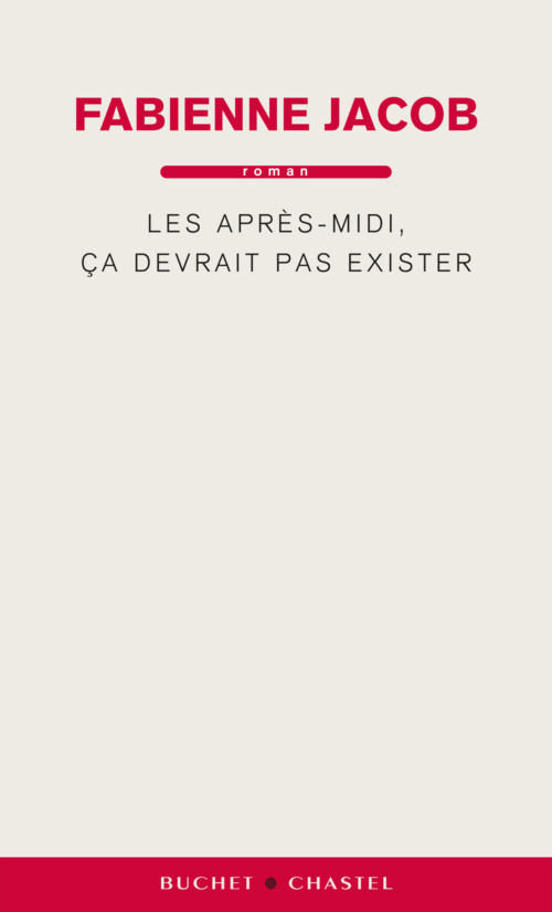 ebook cover of Les après-midi, ça devrait pas exister, by Fabienne Jacob