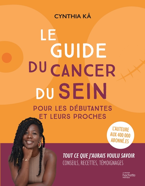 ebook cover of Le guide du cancer du sein pour les débutantes et leurs proches, by Cynthia Ka