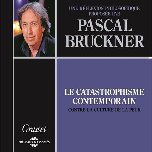 Couverture audiobook de Le catastrophisme contemporain. Contre la culture de la peur, de Pascal Bruckner
