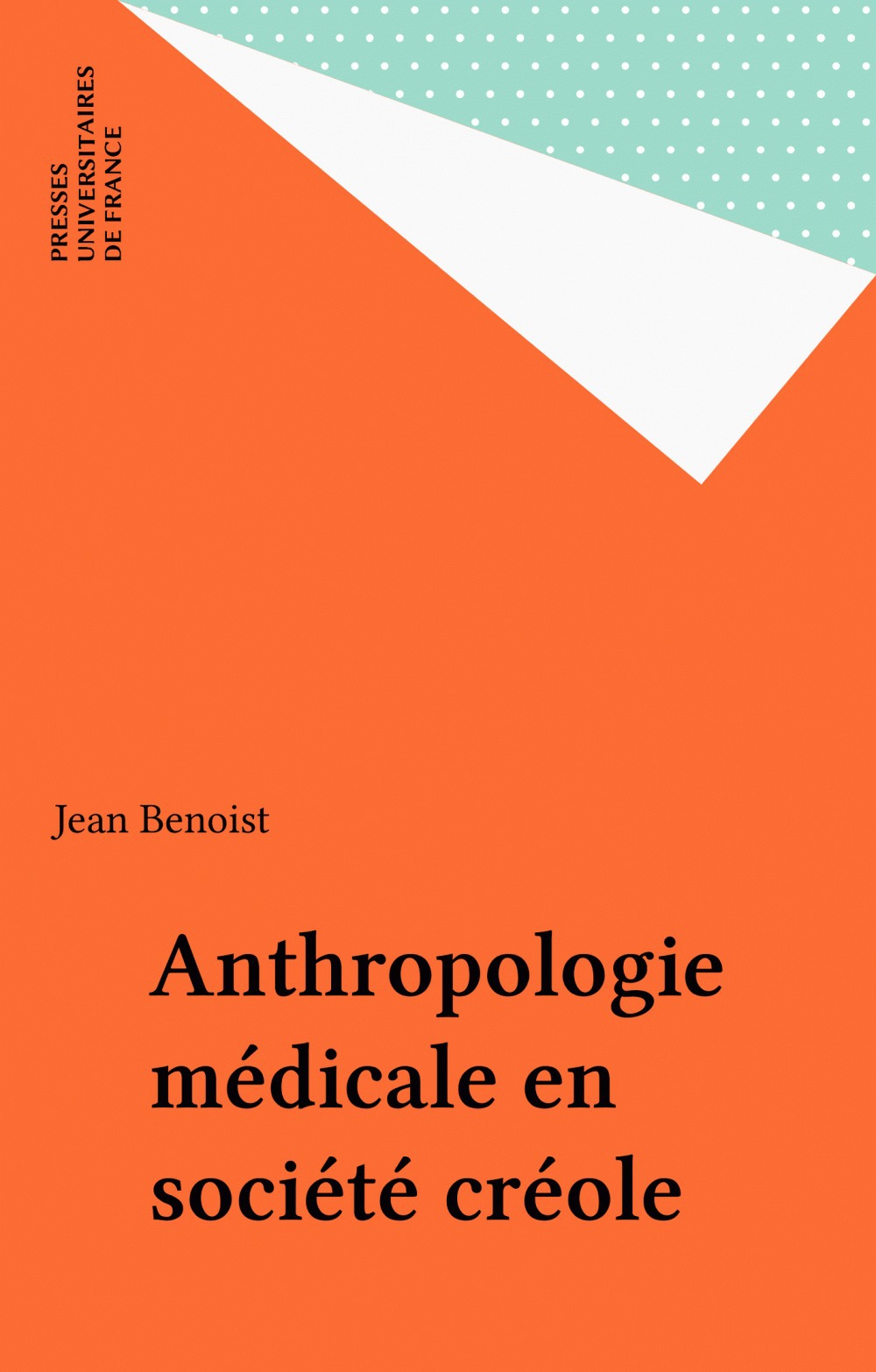 ebook cover of Anthropologie médicale en société créole, by Jean Benoist