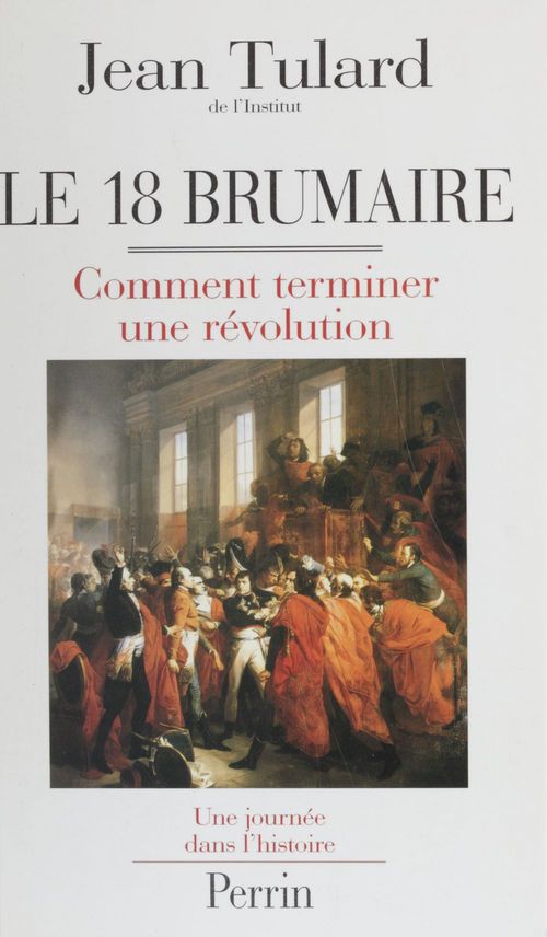 Couverture ebook de Le 18 Brumaire ou Comment terminer une révolution, de Jean Tulard