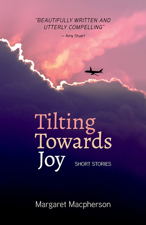 ebook cover of Tilting Towards Joy, by Margaret Macpherson