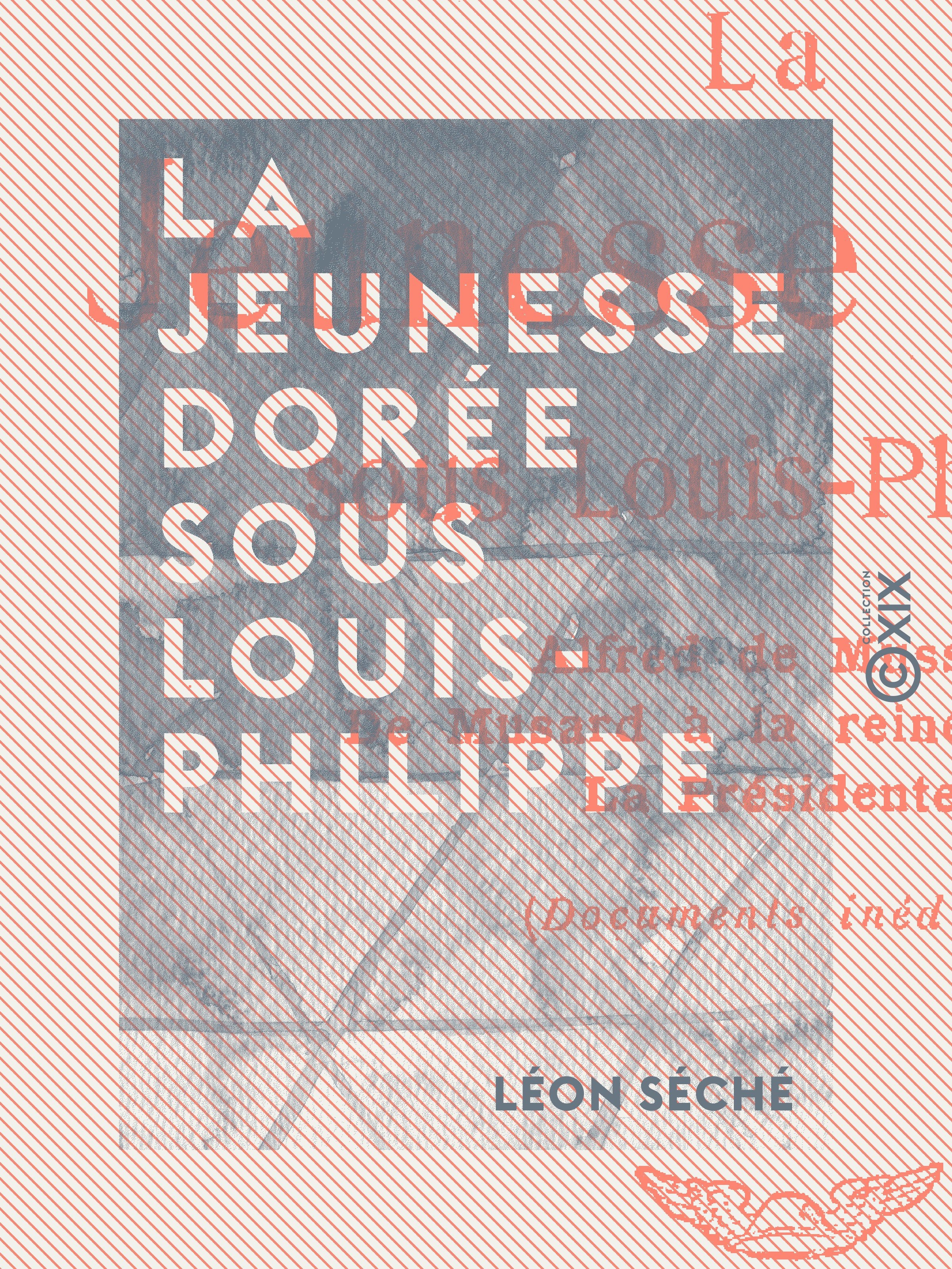 Couverture ebook de La Jeunesse dorée sous Louis-Philippe, de Leon Seche