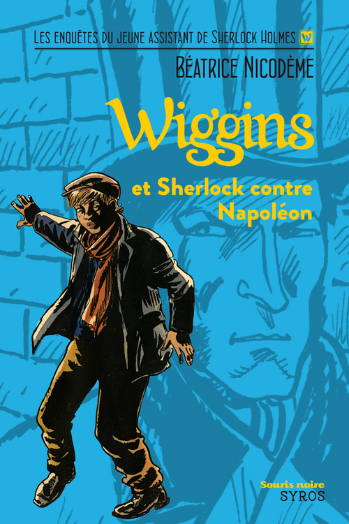 Couverture ebook de Wiggins et Sherlock contre Napoléon, de Béatrice Nicodème