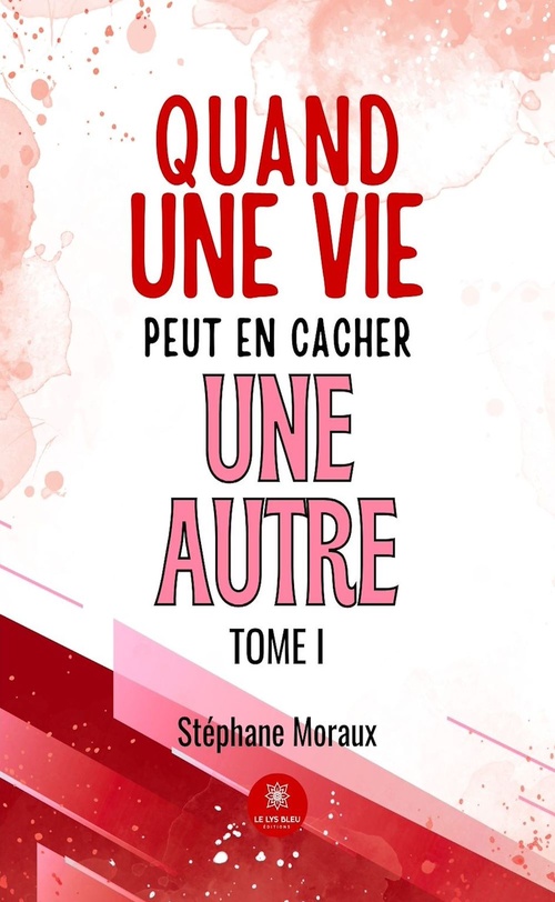 ebook cover of Quand une vie peut en cacher une autre - Tome 1, by Stéphane Moraux