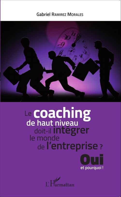 ebook cover of Le coaching de haut niveau doit-il intégrer le monde de l'entreprise, by Gabriel Ramirez morales