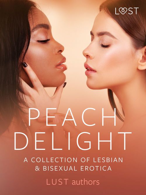 ebook cover of Peach Delight: A Collection of Lesbian & Bisexual Erotica, by Black Chanterelle, Chrystel, Elena Lund, Sara Agnès L., Lisa Vild, Malin Edholm, Roksana Zubrzycka, Victoria Pazdzierny