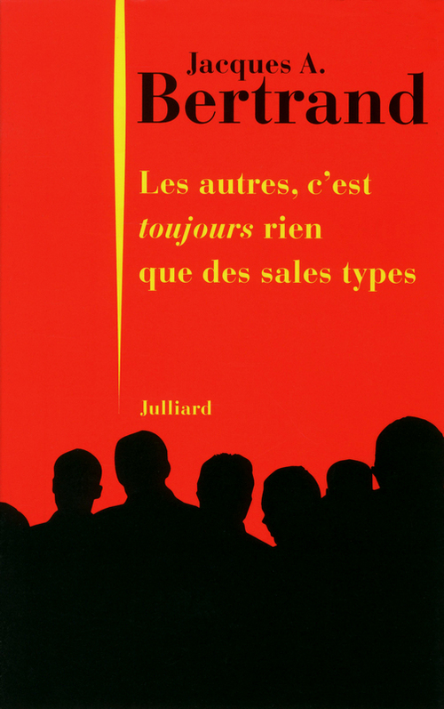 ebook cover of Les autres, c'est toujours rien que des sales types, by Jacques André Bertrand