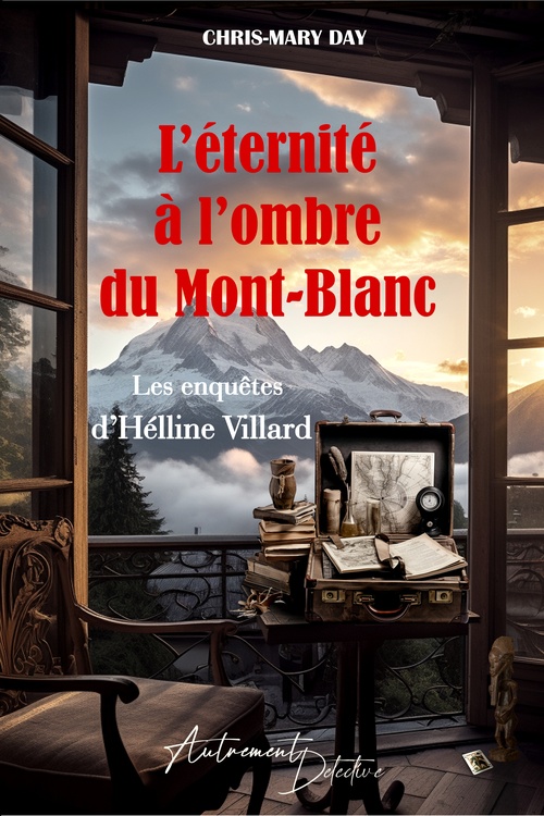 Couverture ebook de L'éternité à l'ombre du Mont-Blanc, de Chris-Mary Day