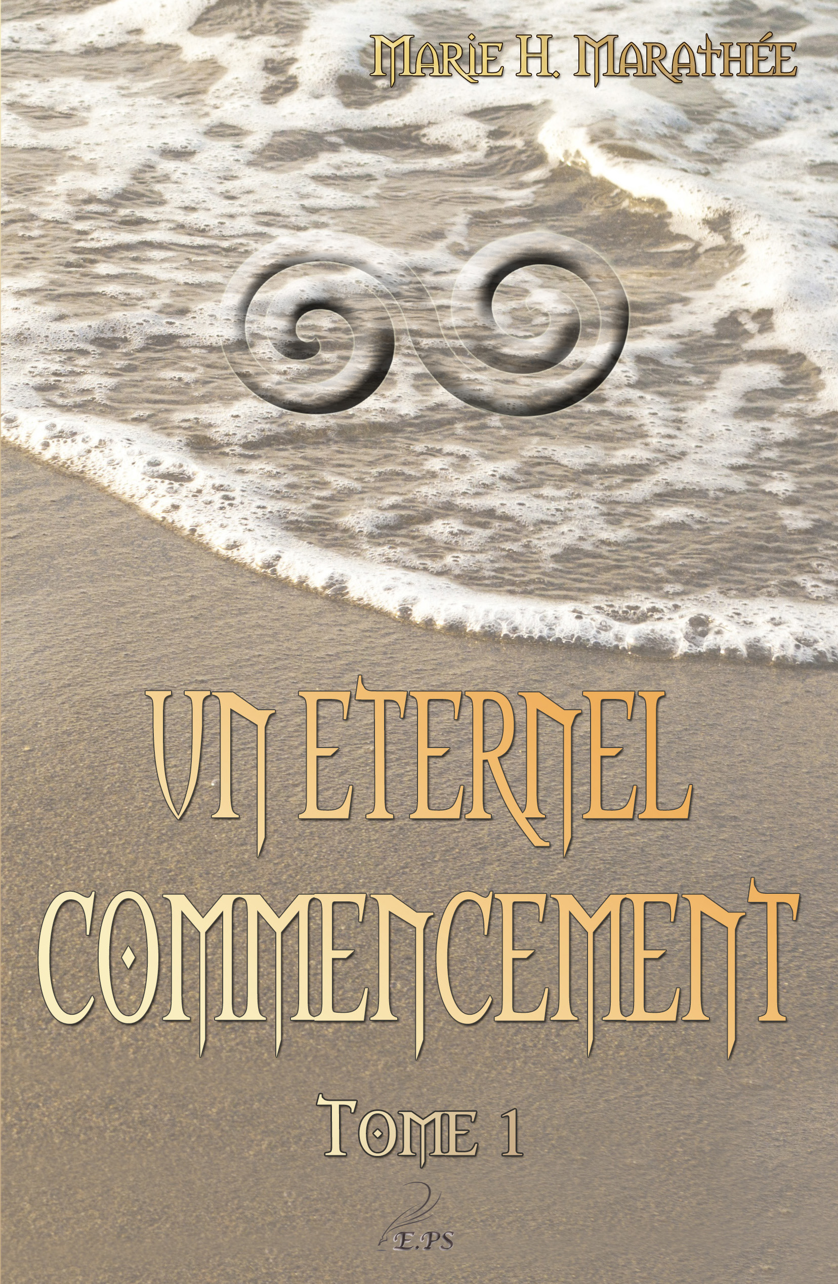Couverture ebook de Un éternel commencement, tome 1, de Marie H. Marathée