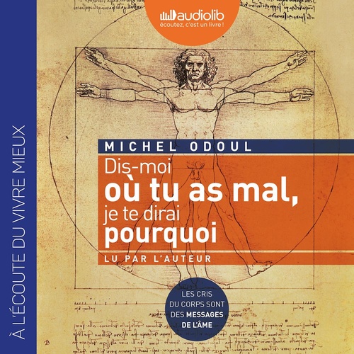 Couverture audiobook de Dis-moi où tu as mal, je te dirai pourquoi, de Michel Odoul