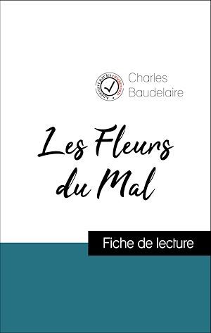 ebook cover of Analyse de l'oeuvre : Les Fleurs du Mal (résumé et fiche de lecture plébiscités par les enseignants sur fichedelecture.fr), by Charles Baudelaire