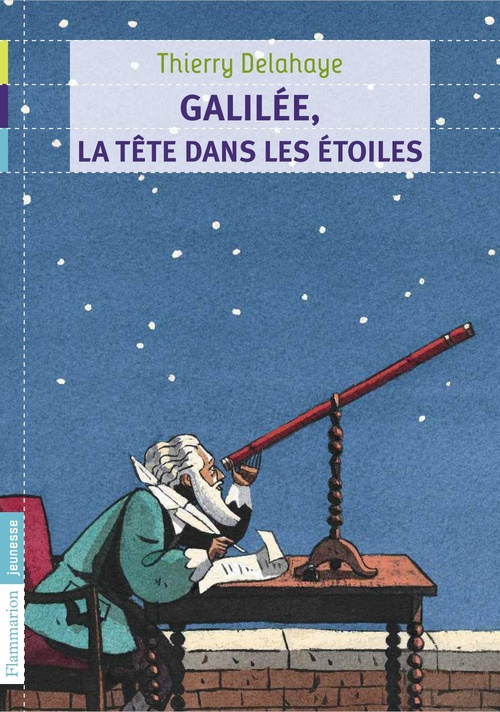 Couverture ebook de Galilée, la tête dans les étoiles, de Thierry Delahaye