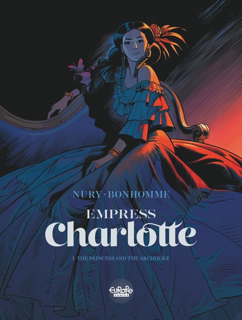 ebook cover of Empress Charlotte - Volume 1 - The Princess and the Archduke, by Fabien Nury
