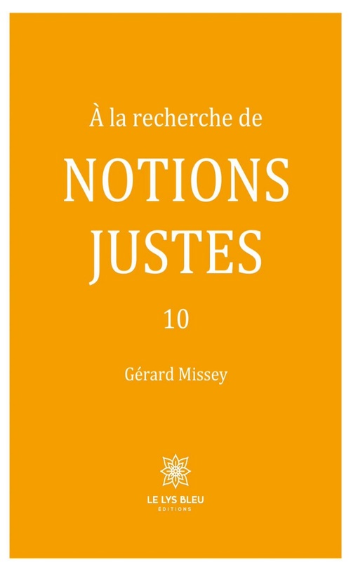 Couverture ebook de À la recherche de notions justes - Tome 10, de Gérard Missey