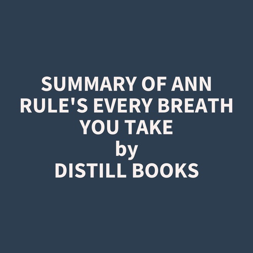audiobook cover of Summary of Ann Rule's Every Breath You Take, by Distill Books