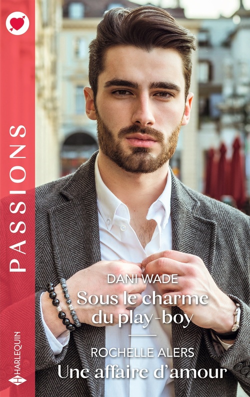 Couverture ebook de Sous le charme du play-boy - Une affaire d'amour, de Dani Wade, Rochelle Alers