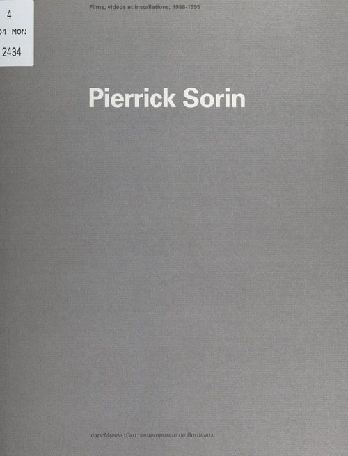 Couverture ebook de Pierrick Sorin : films, vidéos et installations, 1988-1995, de Musee D'Art Contemporain De Bordeaux
