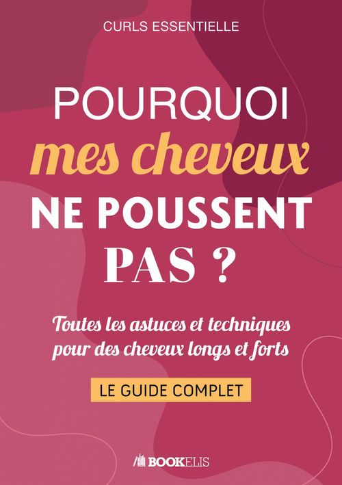 ebook cover of Pourquoi mes cheveux ne poussent pas ?, by Curls Essentielle