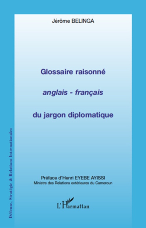 Couverture ebook de Glossaire raisonné anglais - français du jargon diplomatique, de Jérôme Belinga