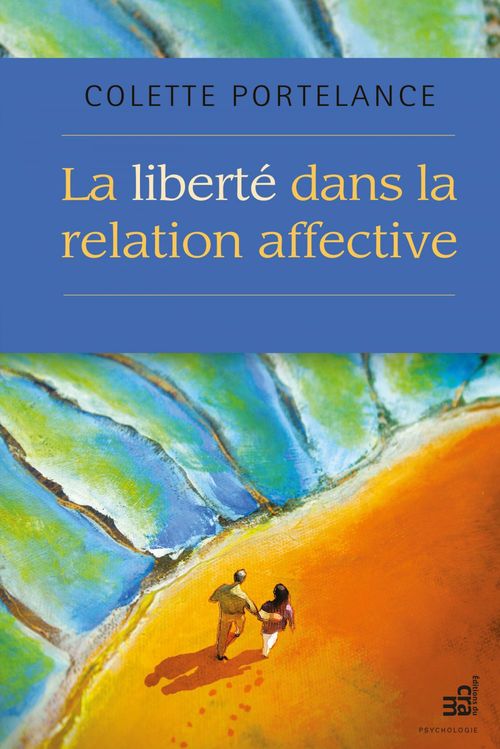 Couverture ebook de La liberté dans la relation affective, de Colette Portelance
