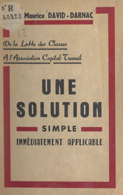 ebook cover of Une solution simple immédiatement applicable : de la lutte des classes à l'association capital-travail, by Maurice David-Darnac