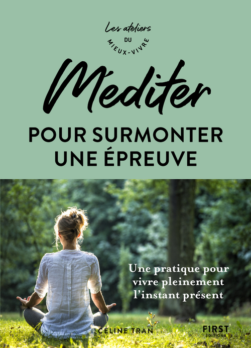 ebook cover of Méditer pour surmonter une épreuve - Ateliers du mieux vivre, by Céline Tran
