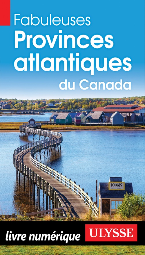 ebook cover of Fabuleuses Provinces atlantiques du Canada, by Collectif Ulysse