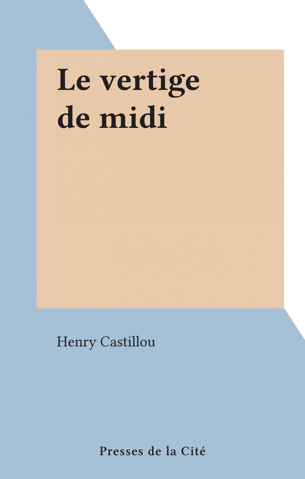Couverture ebook de Le vertige de midi, de Henry Castillou