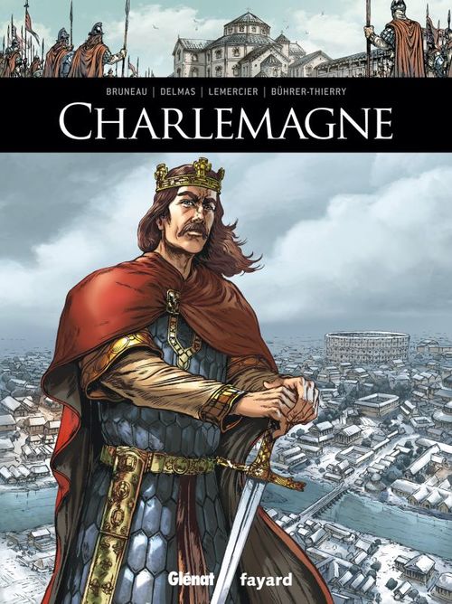 ebook cover of Charlemagne, by Gwendal Lemercier, Clotilde Bruneau, Vincent Delmas, Geneviève Bührer-Thierry
