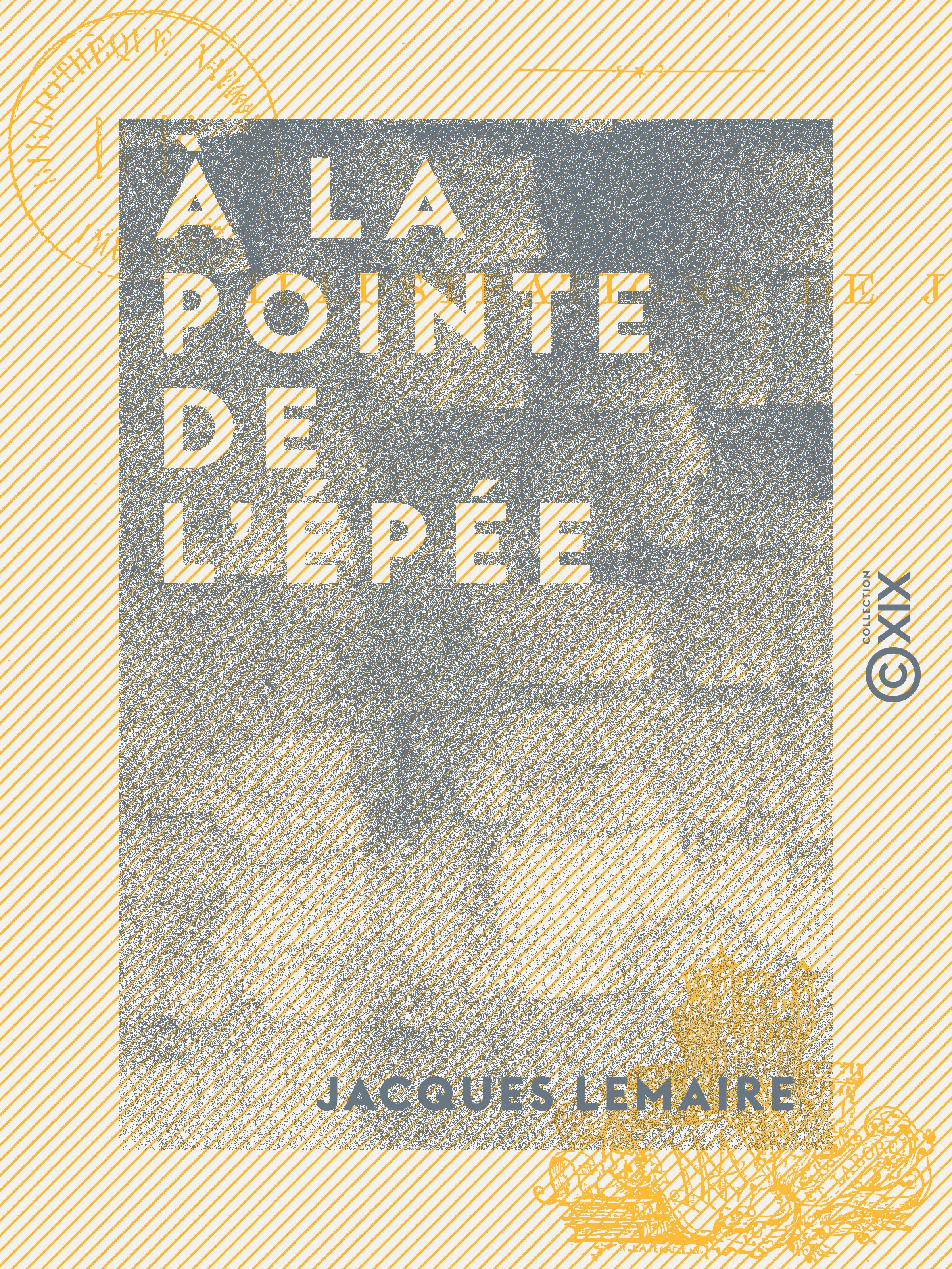 Couverture ebook de À la pointe de l'épée, de Jacques Lemaire