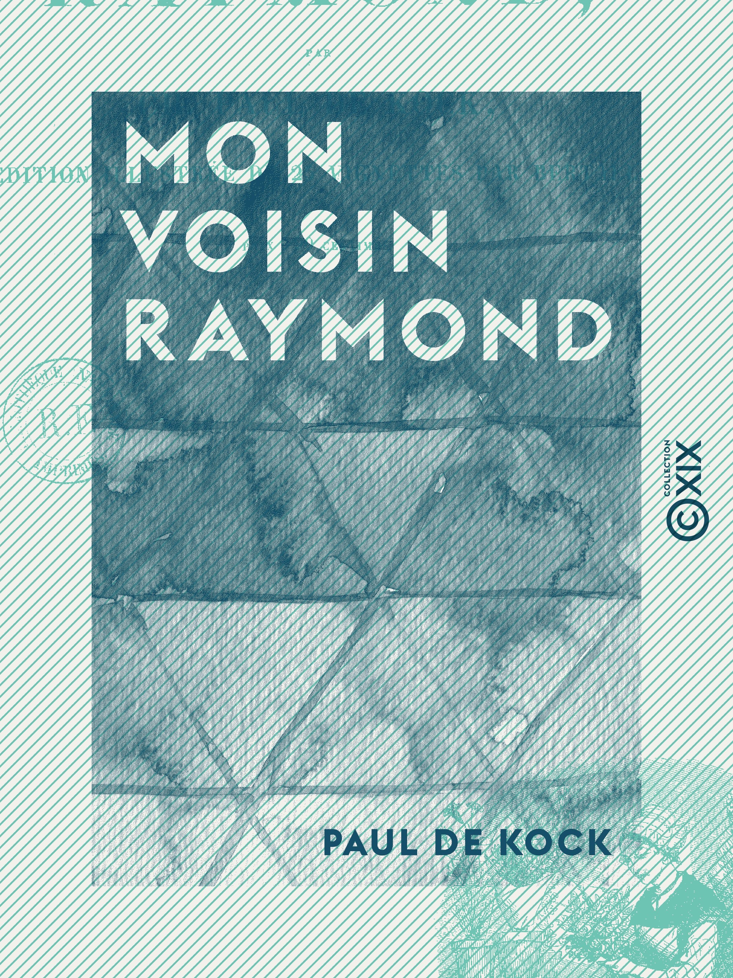 ebook cover of Mon voisin Raymond - Et autres nouvelles, by Paul De Kock
