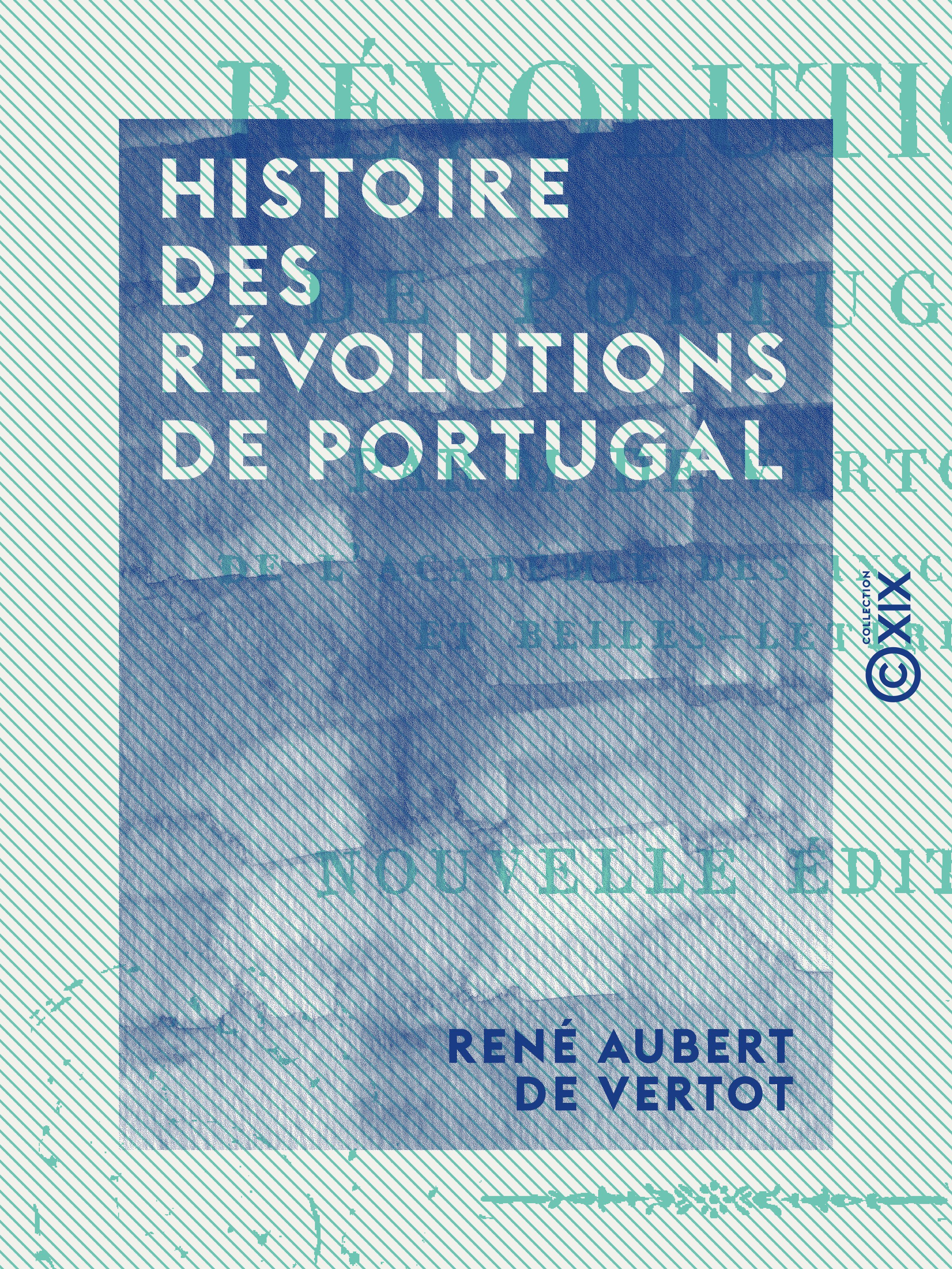 Couverture ebook de Histoire des révolutions de Portugal, de Rene Aubert De Vertot