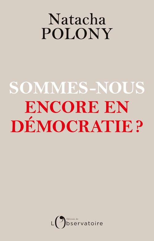 ebook cover of Sommes-nous encore en démocratie ?, by Natacha Polony